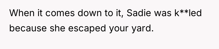 When it comes down to it, Sadie was k**led because...