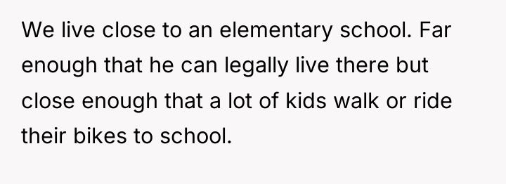 We live close to an elementary school. Far enough that...