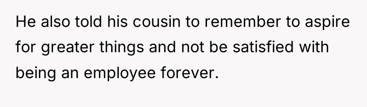 He also told his cousin to remember to aspire for...