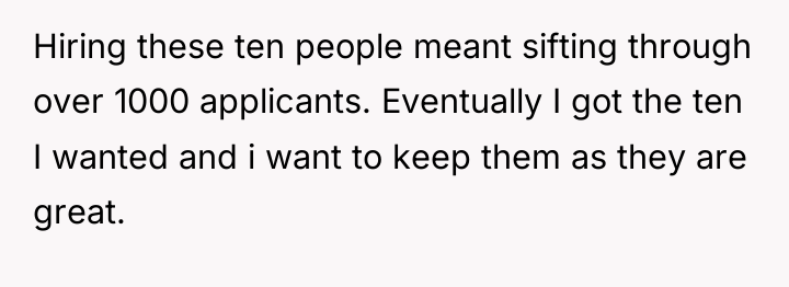 Hiring these ten people meant sifting through over 1000 applicants....