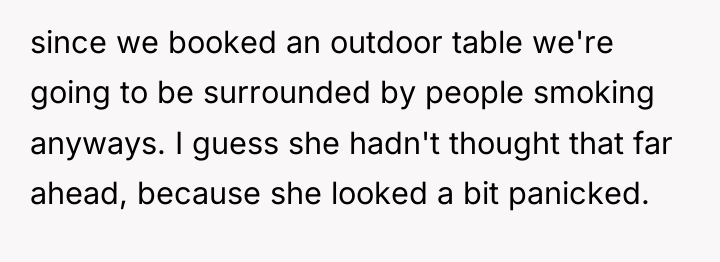 since we booked an outdoor table we're going to be...