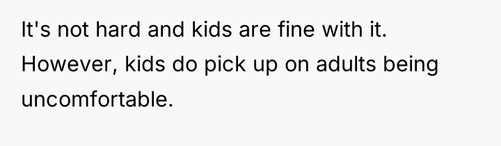 It's not hard and kids are fine with it. However,...