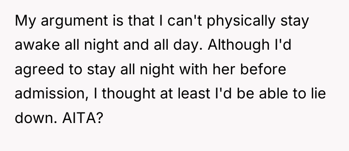 My argument is that I can't physically stay awake all...