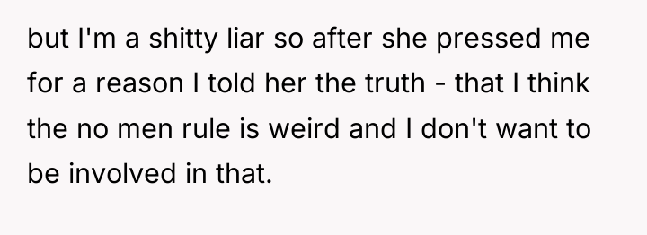 but I'm a shitty liar so after she pressed me...