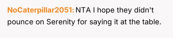 NoCaterpillar2051 NTA I hope they didn't pounce on Serenity for...