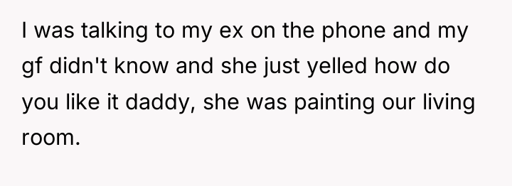 I was talking to my ex on the phone and...