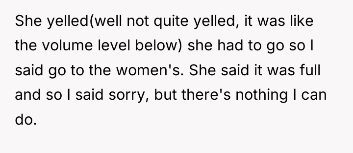 She yelled(well not quite yelled, it was like the volume...