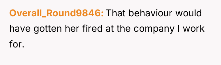 Overall_Round9846 That behaviour would have gotten her fired at the...