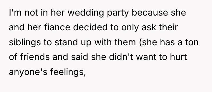 I'm not in her wedding party because she and her...