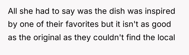 All she had to say was the dish was inspired...