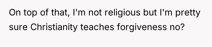 On top of that, I'm not religious but I'm pretty...