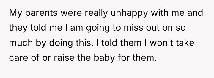 My parents were really unhappy with me and they told...