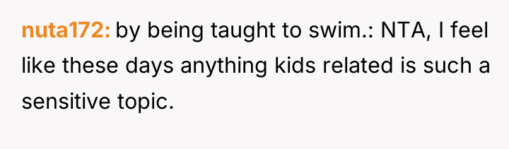 nuta172 by being taught to swim.: NTA, I feel like...