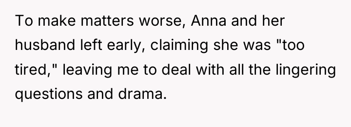 To make matters worse, Anna and her husband left early,...