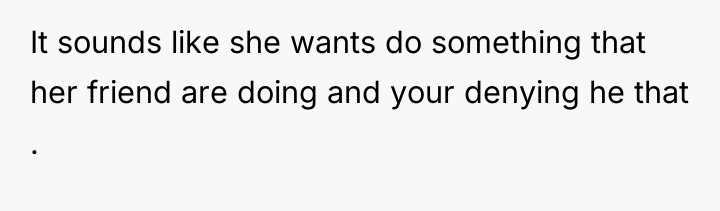 It sounds like she wants do something that her friend...
