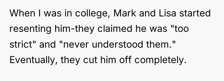 When I was in college, Mark and Lisa started resenting...