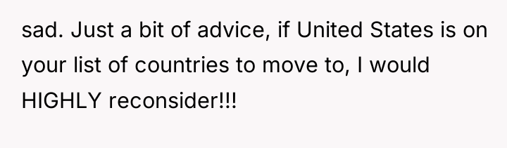 sad. Just a bit of advice, if United States is...