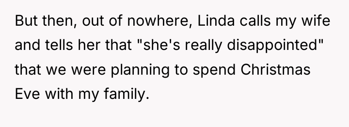 But then, out of nowhere, Linda calls my wife and...