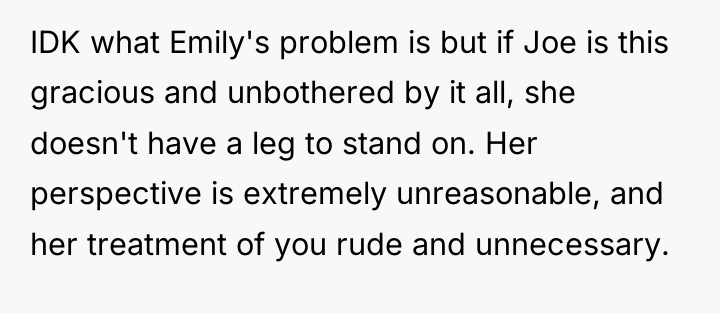 IDK what Emily's problem is but if Joe is this...