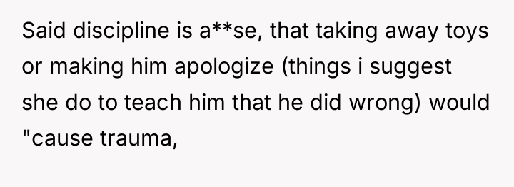 Said discipline is a**se, that taking away toys or making...