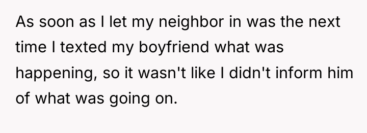 As soon as I let my neighbor in was the...