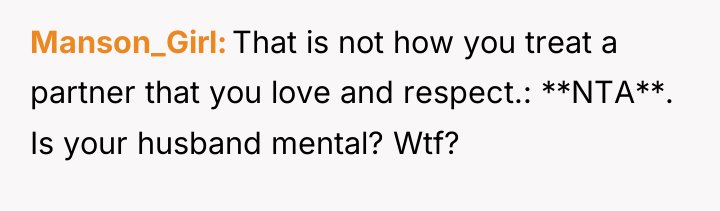 Manson_Girl That is not how you treat a partner that...