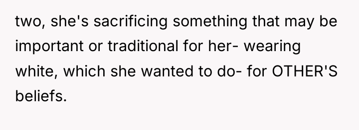 two, she's sacrificing something that may be important or traditional...