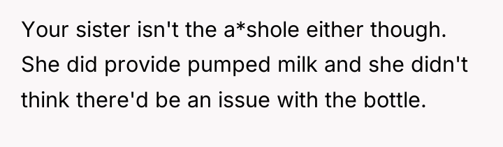 Your sister isn't the a*shole either though. She did provide...