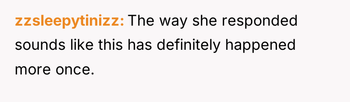 zzsleepytinizz The way she responded sounds like this has definitely...