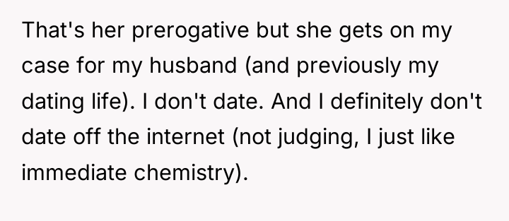 That's her prerogative but she gets on my case for...