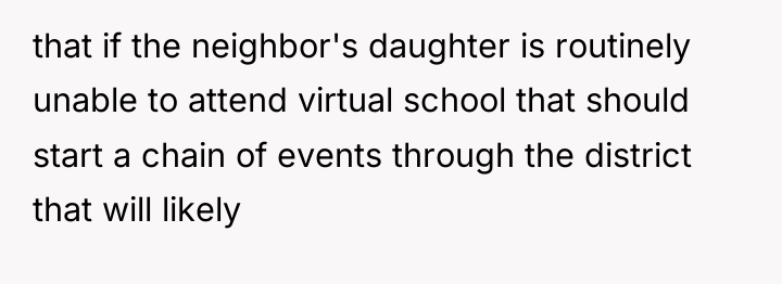 that if the neighbor's daughter is routinely unable to attend...