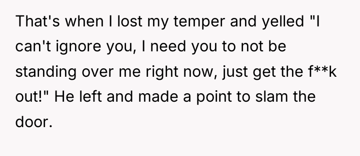 That's when I lost my temper and yelled "I can't...
