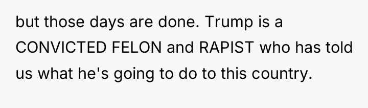 but those days are done. Trump is a CONVICTED FELON...