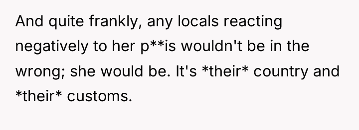 And quite frankly, any locals reacting negatively to her p**is...