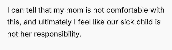 I can tell that my mom is not comfortable with...