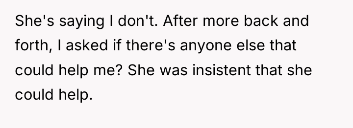She's saying I don't. After more back and forth, I...