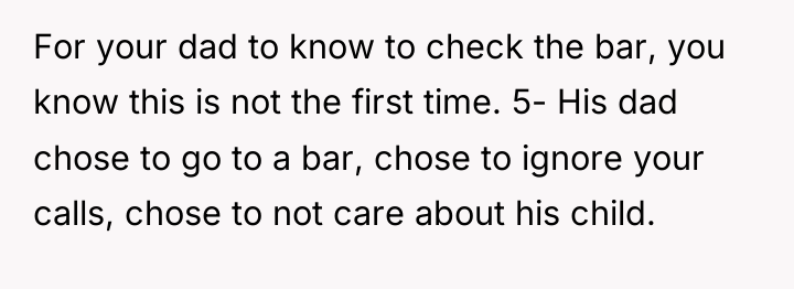 For your dad to know to check the bar, you...