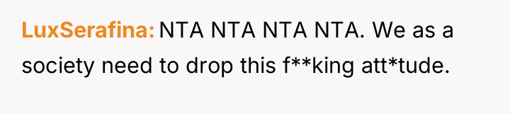 LuxSerafina NTA NTA NTA NTA. We as a society need...