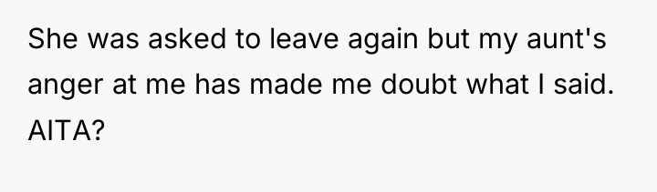 She was asked to leave again but my aunt's anger...