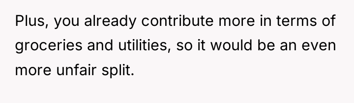 Plus, you already contribute more in terms of groceries and...