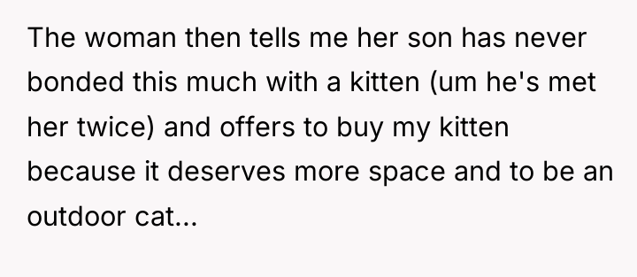 The woman then tells me her son has never bonded...