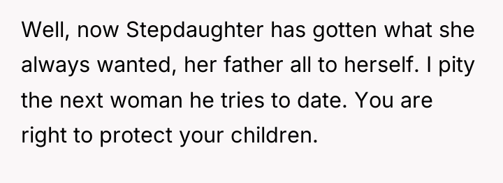 Well, now Stepdaughter has gotten what she always wanted, her...