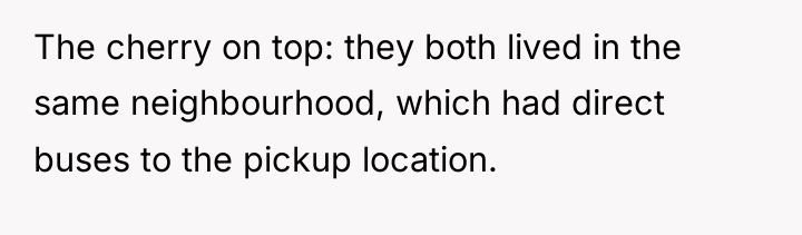The cherry on top: they both lived in the same...
