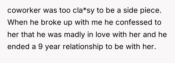 coworker was too cla*sy to be a side piece. When...