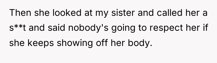 Then she looked at my sister and called her a...