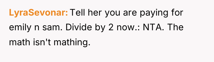 LyraSevonar Tell her you are paying for emily n sam....