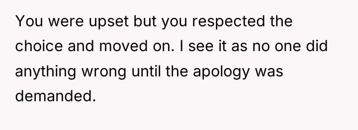 You were upset but you respected the choice and moved...