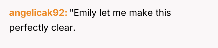 angelicak92 "Emily let me make this perfectly clear.
