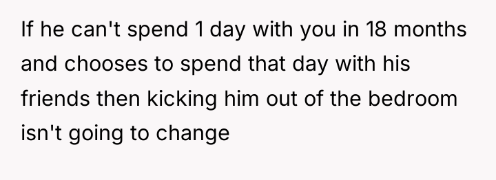 If he can't spend 1 day with you in 18...