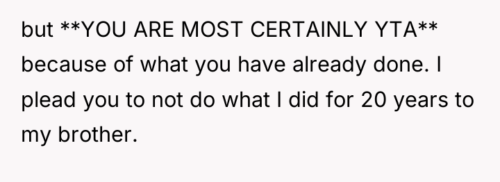 but **YOU ARE MOST CERTAINLY YTA** because of what you...